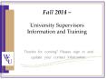 Fall 2014 ~ University Supervisors Information and Training PowerPoint PPT Presentation