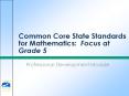 Common Core State Standards for Mathematics: Focus at Grade 5 PowerPoint PPT Presentation