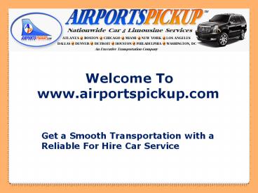 Get a Smooth Transportation with a Reliable For Hire Car Service