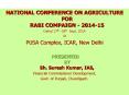 NATIONAL CONFERENCE ON AGRICULTURE FOR RABI COMPAIGN - 2014-15 PowerPoint PPT Presentation