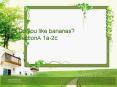 unit6 Do you like bananas?     sectionA 1a-2c PowerPoint PPT Presentation