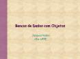 Bancos de Dados com Objetos PowerPoint PPT Presentation