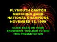 PLYMOUTH CANTON MARCHING BAND NATIONAL CHAMPIONS NOVEMBER 13, 1999 CLICK BACK ON YOUR BROWSER PowerPoint PPT Presentation