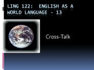 Ling 122: English as a World Language - 13