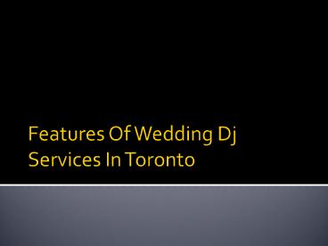 Features Of Wedding Dj Services In Toronto (1)
