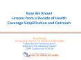 Now We Know! Lessons from a Decade of Health Coverage Simplification and Outreach PowerPoint PPT Presentation