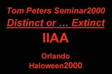 Tom Peters Seminar2000 Distinct or 