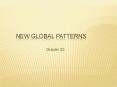 New Global Patterns PowerPoint PPT Presentation