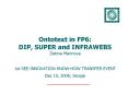 Ontotext in FP6: DIP, SUPER and INFRAWEBS Zlatina Marinova  1st SEE-INNOVATION KNOW-HOW TRANSFER EVENT Dec 15, 2006; Skopje PowerPoint PPT Presentation