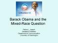 Barack Obama and the Mixed-Race Question PowerPoint PPT Presentation