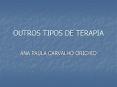 OUTROS TIPOS DE TERAPIA PowerPoint PPT Presentation