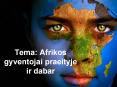 Tema: Afrikos gyventojai praeityje ir dabar PowerPoint PPT Presentation