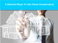 6 Descent Ways To Use Home Conservatory PowerPoint PPT Presentation
