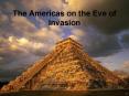 The Americas on the Eve of Invasion PowerPoint PPT Presentation