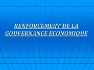 RENFORCEMENT DE LA GOUVERNANCE ECONOMIQUE