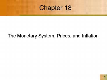 The Monetary System, Prices, and Inflation