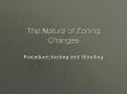 The Nature of Zoning Changes PowerPoint PPT Presentation