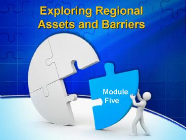 Exploring Regional Assets and Barriers