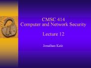 CMSC 414 Computer and Network Security Lecture 12