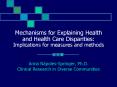 Mechanisms for Explaining Health and Health Care Disparities: Implications for measures and methods PowerPoint PPT Presentation