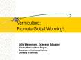 Vermiculture: Promote Global Worming! PowerPoint PPT Presentation