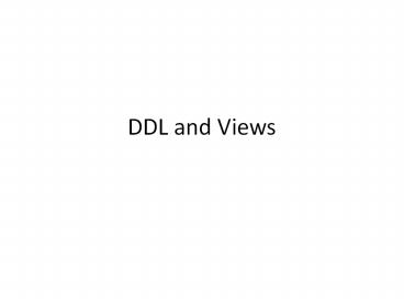 DDL and Views