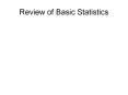 Review of Basic Statistics PowerPoint PPT Presentation