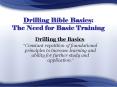 Drilling Bible Basics: The Need for Basic Training PowerPoint PPT Presentation