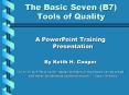 The Basic Seven (B7)   Tools of Quality PowerPoint PPT Presentation