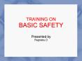 TRAINING ON BASIC SAFETY Presented by Rajprabu.D PowerPoint PPT Presentation