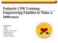 Pediatric CPR Training: Empowering Families to Make a Difference PowerPoint PPT Presentation