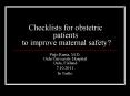 Checklists for obstetric patients to improve maternal safety? PowerPoint PPT Presentation