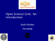 Open Science Grid.. An introduction