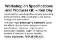 Workshop on Specifications and Producer QC  PowerPoint PPT Presentation