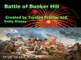 Battle of Bunker Hill  Created by Trysten Proctor and Emily Kinney PowerPoint PPT Presentation