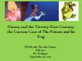 Disney and the Twenty-First Century: the Curious Case of The Princess and the Frog PowerPoint PPT Presentation
