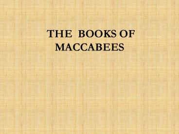 THE BOOKS OF MACCABEES
