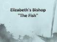 Elizabeth's Bishop "The Fish" PowerPoint PPT Presentation