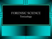 FORENSIC SCIENCE Toxicology