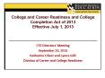 College and Career Readiness and College Completion Act of 2013 Effective July 1, 2013 PowerPoint PPT Presentation