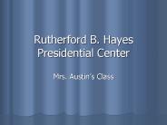 Rutherford B. Hayes Presidential Center