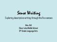 Sense Writing Exploring descriptive writing through the five senses PowerPoint PPT Presentation