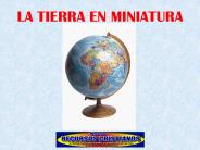 LA TIERRA EN MINIATURA