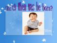 Unit9 When was he born? PowerPoint PPT Presentation