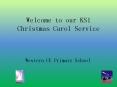Welcome to our KS1 Christmas Carol Service PowerPoint PPT Presentation
