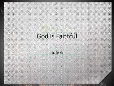 God Is Faithful