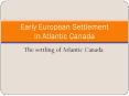The settling of Atlantic Canada PowerPoint PPT Presentation