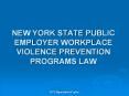 NEW YORK STATE PUBLIC EMPLOYER WORKPLACE VIOLENCE PREVENTION PROGRAMS LAW PowerPoint PPT Presentation