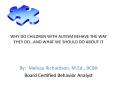 WHY DO CHILDREN WITH AUTISM BEHAVE THE WAY THEY DO PowerPoint PPT Presentation