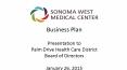 Business Plan Presentation to Palm Drive Health Care District Board of Directors January 26, 2015 PowerPoint PPT Presentation